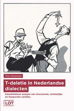 Picture of T-deletie in Nederlandse dialecten. Kwantitatieve analyse van structurele, ruimtelijke en temporele variatie.
